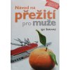 Návod na přežití pro muže (2007)