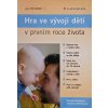 Hra ve vývoji dětí v prvním roce života (2007)