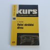 KURS 149 - Ruční obrábění dřeva (1972)