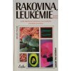 Rakovina, leukémie a jiné zdánlivě nevyléčitelné nemoci, které jsou léčitelné přírodními prostředky (1993)