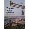 Vojenské fanfáry nad Vltavou - Od hudeb císařských pluků k Posádkové hudbě Praha (2008)