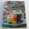 Moderní odšťavňování - Kompletní průvodce (2016)