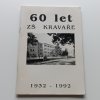 60 let Zš Kravaře 1932-1992 (1992)