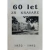 60 let Zš Kravaře 1932-1992 (1992)