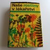 Naše rostliny v lékařství (1968)