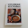 Gulášová kuchařka - 500 gulášů ze všech koutů světa (2000)
