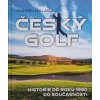 Český golf - Historie od roku 1990 do současnosti (2022)