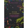 Magie ze zahrádky - Kompletní průvodce pro zelenou, kuchyňskou a lesní čarodějku (2023)