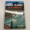 Yukon - Aljaška - Ten, kdo je navštíví, jásá (2016)