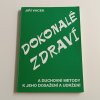 Dokonalé zdraví - způsoby jeho dosažení a udržení (1993)