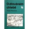 O dřevěném chlebě (1991)