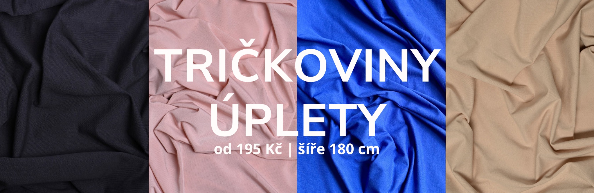 Tričkovina od 195 Kč/ metr