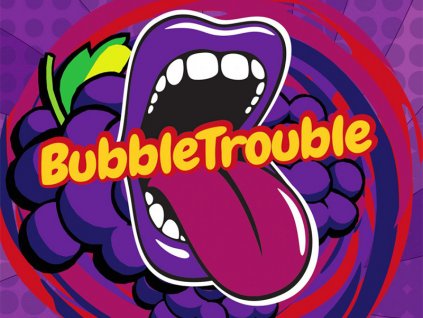 Buble trouble