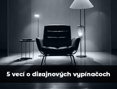 5 vecí, ktoré ľudia nevedia predtým, než si kúpia prvý dizajnový vypínač