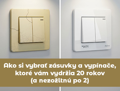 Ako si vybrať zásuvky a vypínače, ktoré vám vydržia 20 rokov (a nezožltnú po 2)