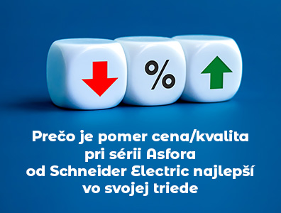 Prečo je pomer cena/kvalita pri sérii Asfora od Schneider Electric najlepší vo svojej triede