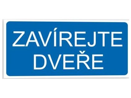 Zavírejte dveře (Verze Samolepka 190 x 90 mm tl. 0.1 mm - Kód: 03384)