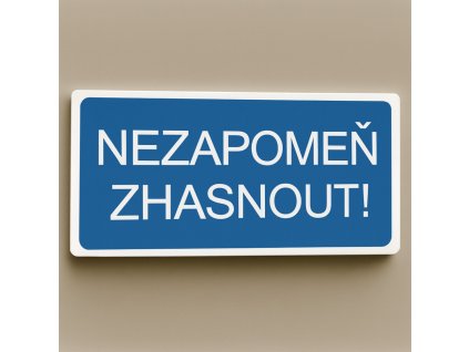 Nezapomeň zhasnout! (Verze Samolepka 190 x 90 mm tl. 0.1 mm - Kód: 08344)
