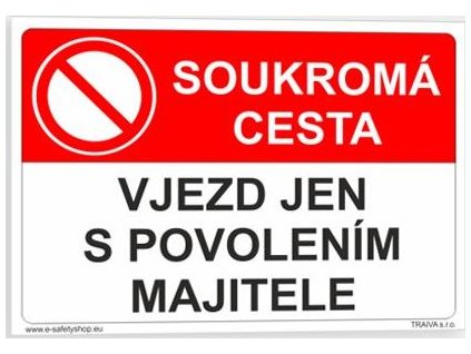 Soukromá cesta Vjezd jen s povolením majitele (Verze Plast 210 x 148 mm (A5) tl. 0.5 mm - Kód: 08629)