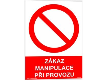 Zákaz manipulace při provozu (Verze Samolepka 210 x 297 mm (A4) tl. 0.1 mm - Kód: 00395)