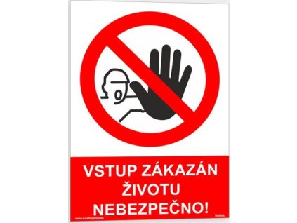 Vstup zakázán životu nebezpečno (Verze Plast 148 x 210 mm (A5) tl. 0.5 mm - Kód: 07742)