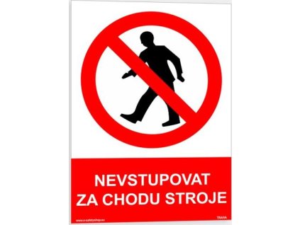 Nevstupovat za chodu stroje (Verze Samolepka 210 x 297 mm (A4) tl. 0.1 mm - Kód: 03557)
