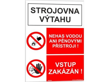 Strojovna výtahu, nehas vodou ani pěnovými přístroji Vstup zakázán (Verze Plast 148 x 210 mm (A5) tl. 0.5 mm - Kód: 07651)