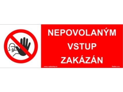 Nepovolaným vstup zakázán (Verze Samolepka 105 x 37 mm tl. 0.1 mm - Kód: 16036)