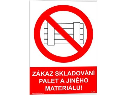Zákaz skladování palet a jiného materiálu (Verze Plast 148 x 210 mm (A5) tl. 0.5 mm - Kód: 07840)