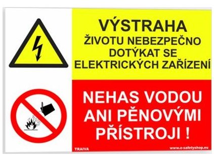 Výstraha životu nebezpečno dotýkat se elektrických zařízení Nehas vodou ani pěnovými přístroji! (Verze Samolepka 297 x 210 mm (A4) tl. 0.1 mm - Kód: 08078)