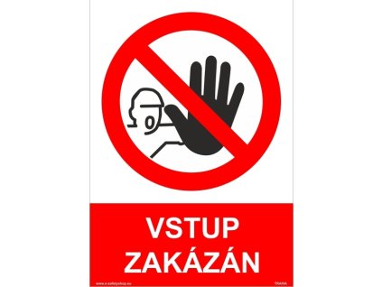 Vstup zakázán (Verze Plast 105 x 148 mm (A6) tl. 0.5 mm - Kód: 16153)