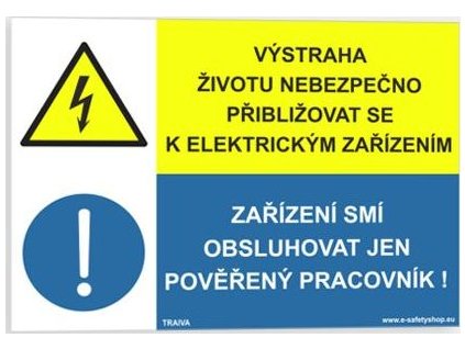 Výstraha životu nebezpečno přibližovat se k elektrickým zařízením Zařízení smí obsluhovat jen pověřený pracovník (Verze Plast 297 x 210 mm (A4) tl. 0.5 mm - Kód: 00381)