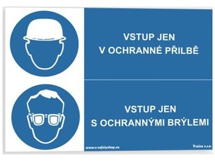 Vstup jen v ochranné přilbě  Vstup jen s ochrannými brýlemi (Verze Samolepka 297 x 210 mm (A4) tl. 0.1 mm - Kód: 02217)