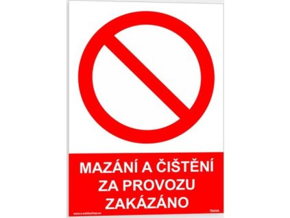 Mazání a čištění za provozu zakázáno