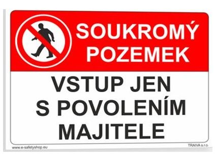 Soukromý pozemek Vstup jen s povolením majitele (Verze Plast 210 x 148 mm (A5) tl. 0.5 mm - Kód: 07864)