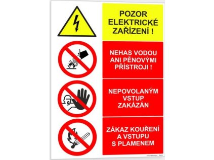 POZOR ELEKTRICKÉ ZAŘÍZENÍ ! NEHAS VODOU ANI PĚNOVÝMI PŘÍSTROJI. NEPOVOLANÝM VSTUP ZAKÁZÁN. ZÁKAZ KOUŘENÍ A VSTUPU S PLAMENEM (Verze Samolepka 210 x 297 mm (A4) tl. 0.1 mm - kombinace - Kód: 05869)