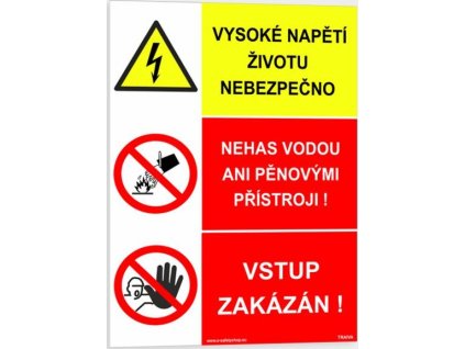 VYSOKÉ NAPĚTÍ ŽIVOTU NEBEZPEČNO NEHAS VODOU ANI PĚNOVÝMI PŘÍSTROJI! VSTUP ZAKÁZÁN! (Verze Samolepka 148 x 210 mm (A5) tl. 0.1 mm - kombinace - Kód: 08984)