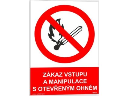 Zákaz vstupu a manipulace s otevřeným ohněm (Verze Samolepka 148 x 210 mm (A5) tl. 0.1 mm - Kód: 13889)
