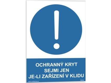 Ochranný kryt sejmi jen je-li zařízení v klidu (Verze Samolepka 210 x 297 mm (A4) tl. 0.1 mm - Kód: 00865)