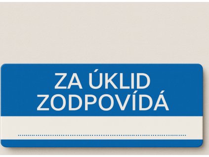 Za úklid zodpovídá (Verze Samolepka 190 x 90 mm tl. 0.1 mm - Kód: 03382)