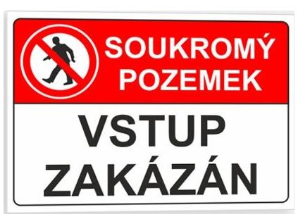 Soukromý pozemek, vstup zakázán (Verze Plast 297 x 210 mm (A4) tl. 0.5 mm - Kód: 00648)