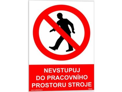 Nevstupuj do pracovního prostoru stroje (Verze Samolepka 210 x 297 mm (A4) tl. 0.1 mm - Kód: 02539)