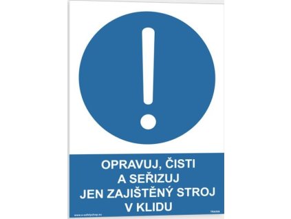 Opravuj, čisti a seřizuj jen zajištěný stroj v klidu (Verze Plast 210 x 297 mm (A4) tl. 0.5 mm - Kód: 00866)