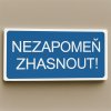 Nezapomeň zhasnout! (Verze Samolepka 190 x 90 mm tl. 0.1 mm - Kód: 08344)