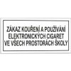 Zákaz kouření a používání elektronických cigaret v prostorách školy (Verze Samolepka 210 x 105 mm tl. 0.1 mm - Kód: 14839)