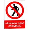 Přeprava osob zakázána (Verze Plast 148 x 210 mm (A5) tl. 0.5 mm - Kód: 07733)