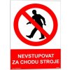 Nevstupovat za chodu stroje (Verze Samolepka 210 x 297 mm (A4) tl. 0.1 mm - Kód: 03557)