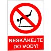 Neskákej do vody! (Verze Samolepka 210 x 297 mm (A4) tl. 0.1 mm - Kód: 04779)