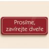 Prosíme, zavírejte dveře (Verze Samolepka 200 x 70 mm tl. 0.1 mm - červená  - Kód: 03846)