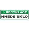 Recyklace  Hnědé sklo (Verze Samolepka 290 x 100 mm tl. 0.1 mm - Kód: 14112)